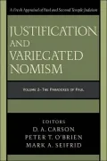 Justification and Variegated Nomism, vol. 2: The Paradoxes of Paul