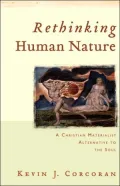 Rethinking Human Nature: A Christian Materialist Alternative to the Soul