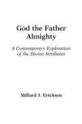 God the Father Almighty: A Contemporary Exploration of the Divine Attributes