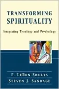 Transforming Spirituality: Integrating Theology and Psychology
