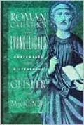 Roman Catholics and Evangelicals: Agreements and Differences