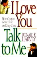 I love you, talk to me!