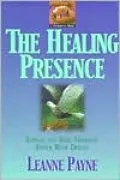 Healing Presence: Curing the Soul through Union with Christ