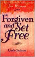 Forgiven and Set Free: A Post-Abortion Bible Study for Women
