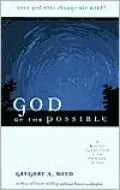 God of the Possible: A Biblical Introduction to the Open View of God
