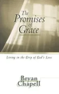 The Promises of Grace : Living in the Grip of Gods Love