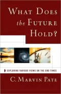 What Does the Future Hold?: Exploring Various Views on the End Times