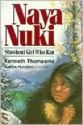 Naya Nuki: Shoshoni Girl Who Ran (Amazing Indian Children Series)
