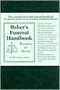 Baker's Funeral Handbook: Resources for Pastors