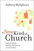 New Kind of Church: Understanding Models of Ministry for the 21st Century