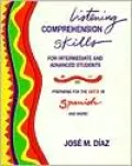 Listening Comprehension Skills For Intermediate and Advanced Students: Preparing For The Sat II in Spanish and More!