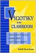 Vygotsky in the Classroom: Mediated Literacy Instruction and Assessment