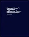 Hagan and Bruner's Microbiology and Infectious Diseases of Domestic Animals