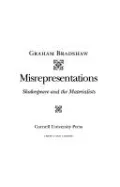 Misrepresentations: Shakespeare and the Materialists