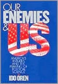 Our Enemies and US: America's Rivalries and the Making of Political Science