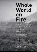 Whole World on Fire: Organizations, Knowledge, and Nuclear Weapons Devastation