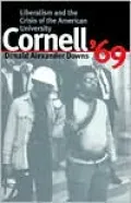 Cornell '69: Liberalism and the Crisis of the American University