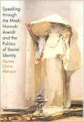 Speaking Through the Mask: Hannah Arendt and the Politics of Social Identity