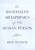 A Materialist Metaphysics of the Human Person
