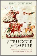 Struggle for Empire: Kingship and Conflict under Louis the German, 817-876