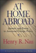 At Home Abroad: Identity and Power in American Foreign Policy