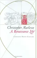 Christopher Marlowe: A Renaissance Life