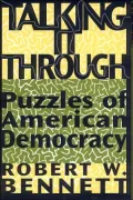 Talking It Through: Puzzles of American Democracy