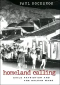 Homeland Calling: Exile Patriotism and the Balkan Wars