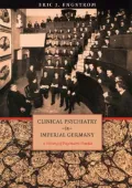 Clinical Psychiatry in Imperial Germany: A History of Psychiatric Practice