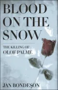 Blood on the Snow: The Killing of Olof Palme