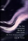 Two Intellectual Worlds of John Locke: Man, Person, and Spirits in the Essay