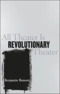 All Theater Is Revolutionary Theater