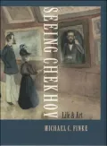 Seeing Chekhov: Life and Art