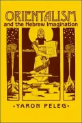 Orientalism and the Hebrew Imagination