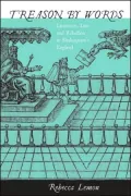 Treason by Words: Literature, Law, and Rebellion in Shakespeare's England