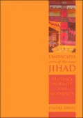 Landscapes of the Jihad: Militancy, Morality, Modernity