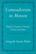 Contradiction in Motion: Hegel's Organic Concept of Life and Value