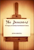 The Deceivers: Art Forgery and Identity in the Nineteenth Century
