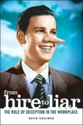 From Hire to Liar: The Role of Deception in the Workplace