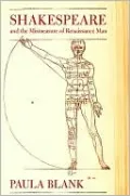 Shakespeare and the Mismeasure of Renaissance Man
