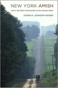 New York Amish: Life in the Plain Communities of the Empire State