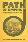 Path of Empire: Panama and the California Gold Rush