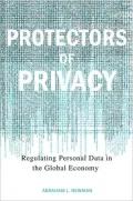 Protectors of Privacy: Regulating Personal Data in the Global Economy