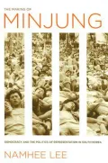 The Making of Minjung : Democracy and the Politics of Representation in South Korea