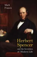 Herbert Spencer and the Invention of Modern Life
