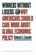 Winners without Losers : Why Americans Should Care More about Global Economic Policy