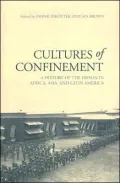 Cultures of Confinement: A History of the Prison in Africa, Asia and Latin America