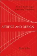Artifice and Design: Art and Technology in Human Experience