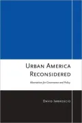 Urban America Reconsidered: Alternatives for Governance and Policy