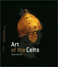 Art of the Celts: 700 B. C. to A. D. 700